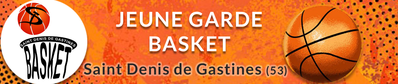 Jeune Garde Basket - Saint Denis de Gastines (53)